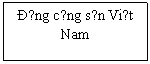 Text Box: Đảng cộng sản Việt Nam